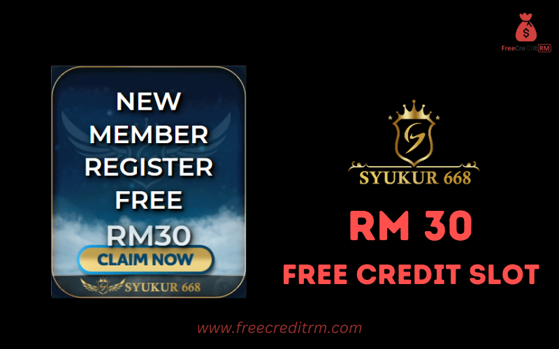 Freecreditrm - Syukur668 Free Credit Slot RM30