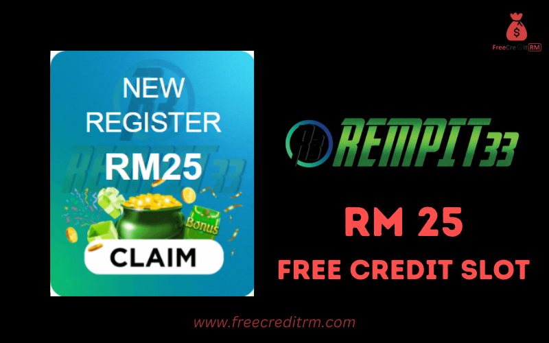 Freecreditrm - Rempit33 Free Credit Slot RM25