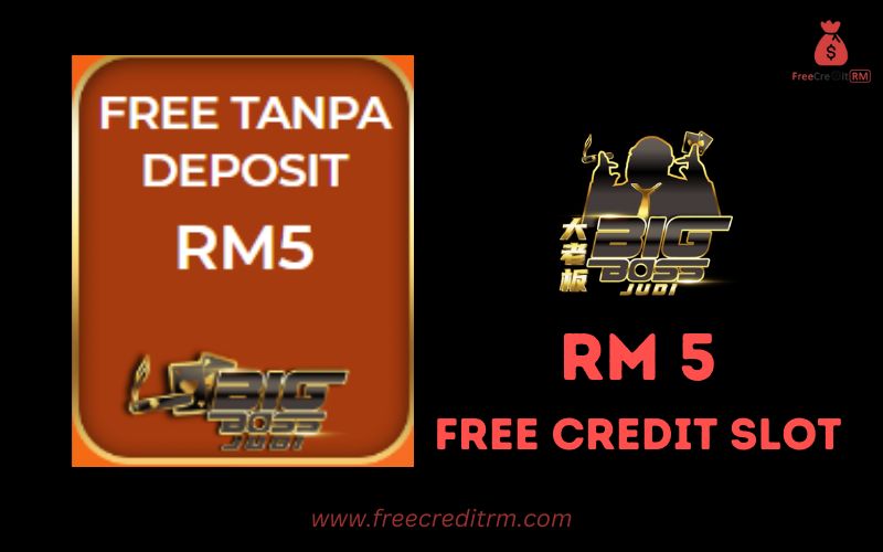 Freecreditrm - Big Boss Judi Free Credit Slot RM5