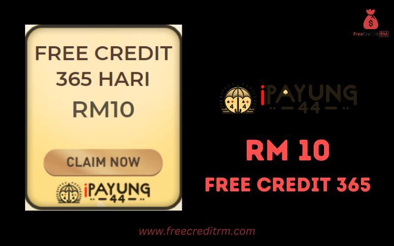 Freecreditrm - iPayung44 Free Credit 365 RM10