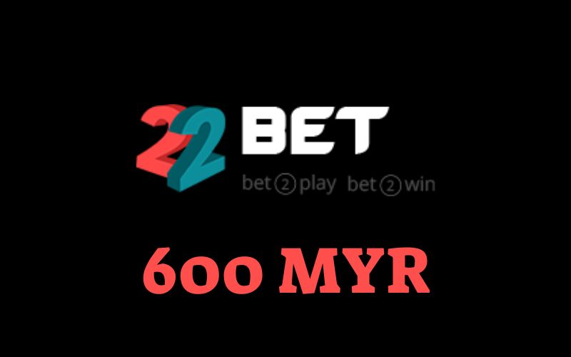 Freecreditrm - 22Bet Sportsbook Bonus 600 MYR