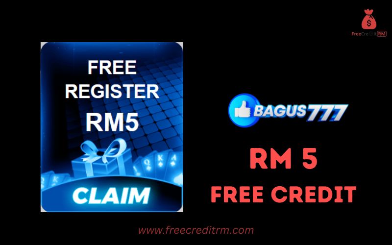 Freecreditrm - Bagus777 Free Credit No Deposit RM5